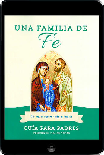 Una Familia de Fe: Volume 3: La vida en cristo ebook (1 Year Access), Parent Guide, Ebook, Spanish