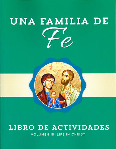 Una Familia de Fe: Volume 3: La vida en cristo, Activity Book, Paperback, Bilingual