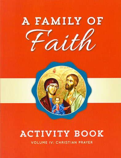 A Family of Faith: Volume 4: Christian Prayer, Activity Book, Paperback, English