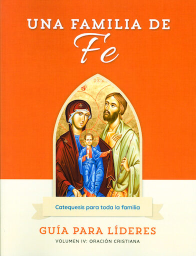 Una Familia de Fe: Volume 4: Oración Cristiana, Leader Guide, Paperback, Spanish