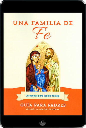 Una Familia de Fe: Volume 4: Oración Cristiana ebook (1 Year Access), Parent Guide, Ebook, Spanish