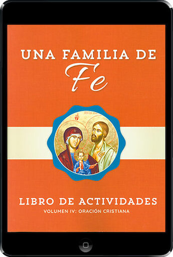 Una Familia de Fe: Volume 4: Oración Cristiana ebook (1 Year Access), Activity Book, Ebook, Bilingual