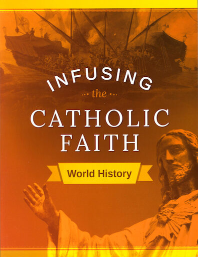 Infusing the Catholic Faith: World History, Teaching Guide