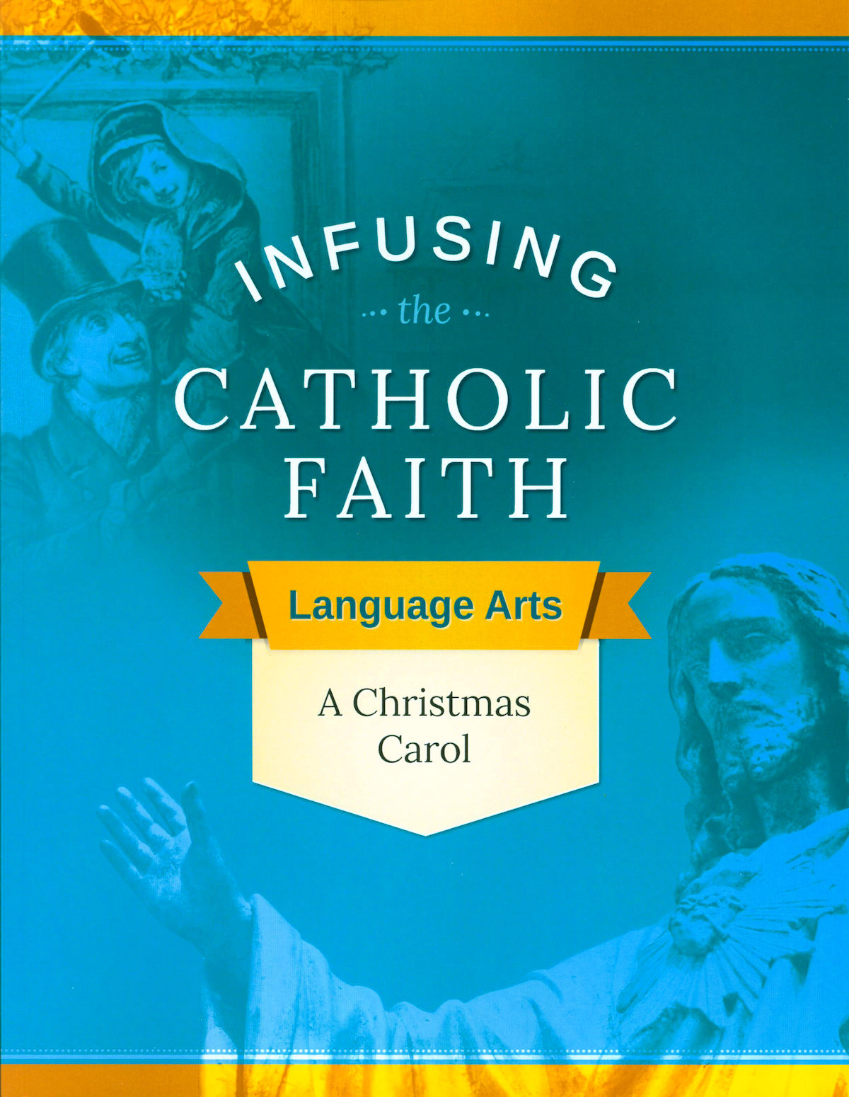 Infusing The Catholic Faith A Christmas Carol Teaching Guide Comcente