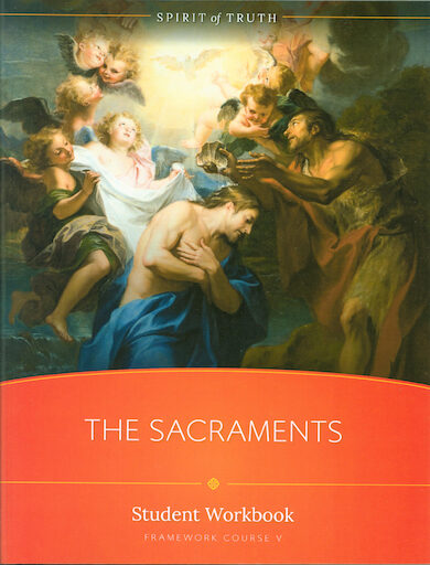 Spirit of Truth High School: The Sacraments, Student Text, Softcover