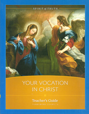 Spirit of Truth High School: Your Vocation In Christ, Teacher Manual