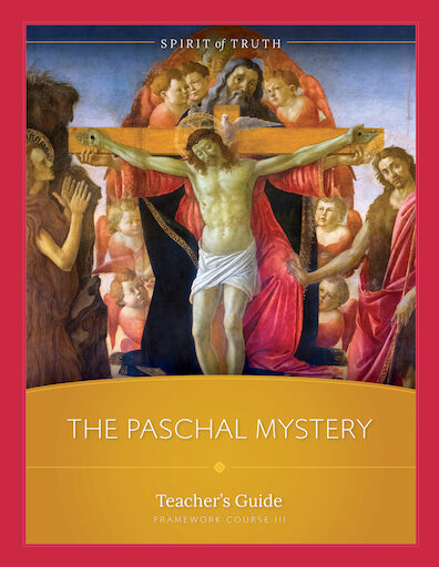 Spirit of Truth High School: The Paschal Mystery, Teacher Manual, Paperback