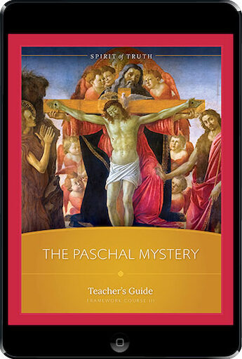 Spirit of Truth High School: The Paschal Mystery, ebook (1 Year Access), Teacher Manual, Ebook