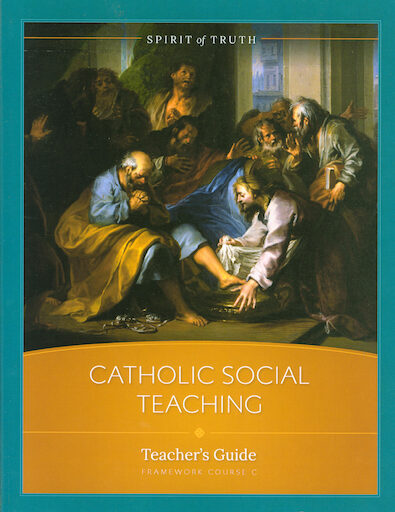 Spirit of Truth High School: Catholic Social Teaching, Teacher Manual, Softcover