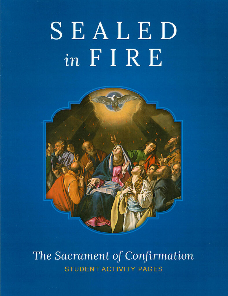 Spirit of Truth Sacramental Preparation: Confirmation: Sealed In Fire…