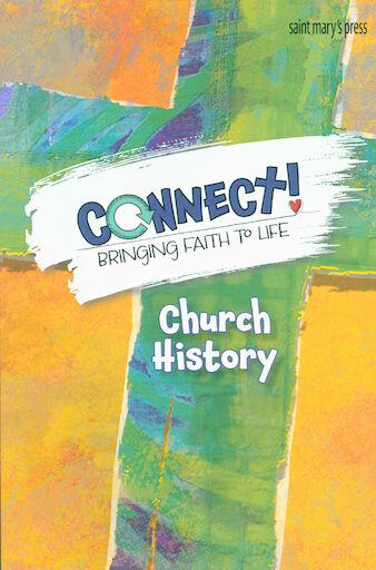 Connect! Bringing Faith to Life: Church History, Student Book