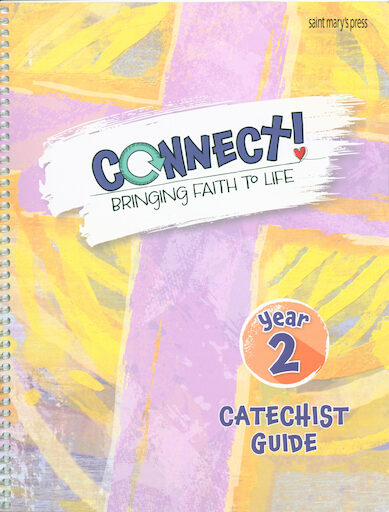 Connect: Bringing Faith to Life: Catechist Guide Year 2
