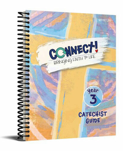 Connect: Bringing Faith to Life: Catechist Guide Year 3