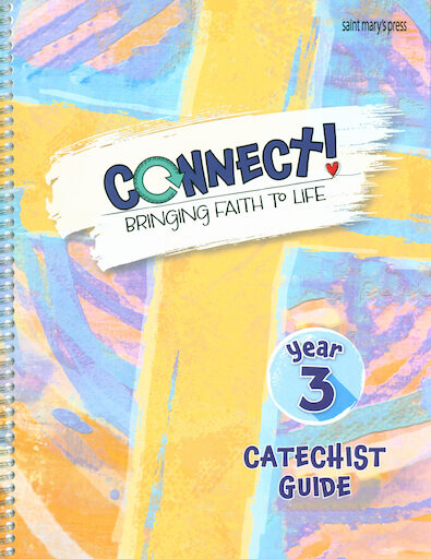 Connect: Bringing Faith to Life: Catechist Guide Year 3