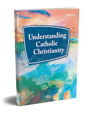 Understanding Catholic Christianity, Student Text