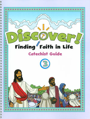 Discover! Finding Faith in Life, 1-5: Grade 3, Catechist Guide, Parish Edition