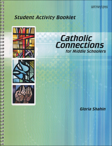 Catholic Connections: Student Activity Book, 1st Edition, Junior High, Parish & School Edition