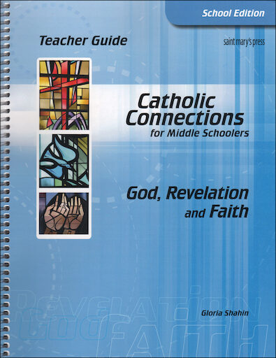 Catholic Connections: God, Revelation and Faith, 1st Edition, Teacher Manual