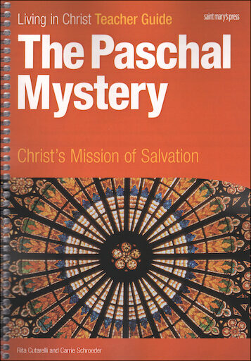 Living in Christ Series: The Paschal Mystery, Teacher Manual, Paperback