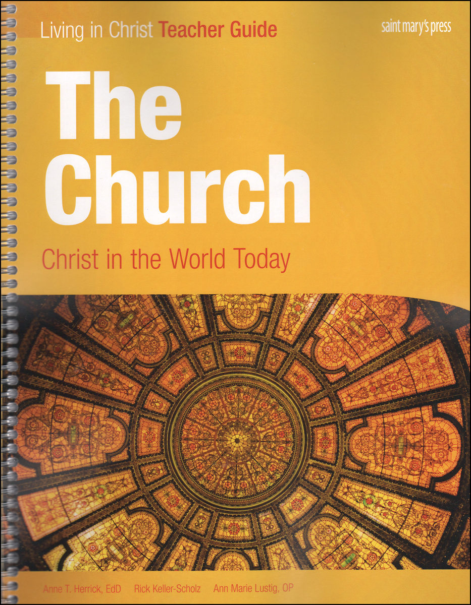 Living In Christ Series The Church Teacher Manual Christ In The Wor 