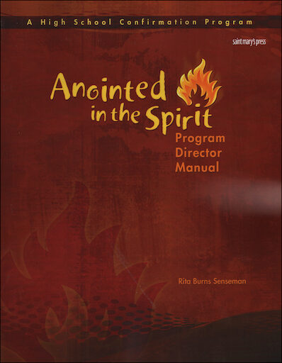 Anointed in the Spirit: Confirmation, High School: Director Manual