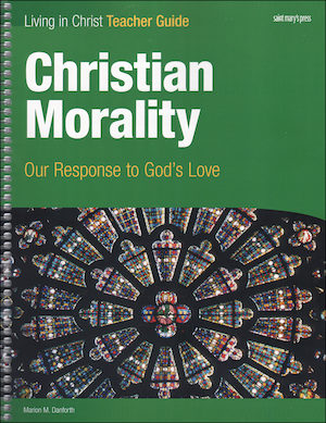 Living in Christ Series: Christian Morality, Teacher Manual, Paperback