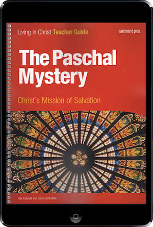 Living in Christ Series: The Paschal Mystery: Christ's Mission of Salvation, 1st Ed., ebook (1 Year Access), Teacher Manual, Ebook