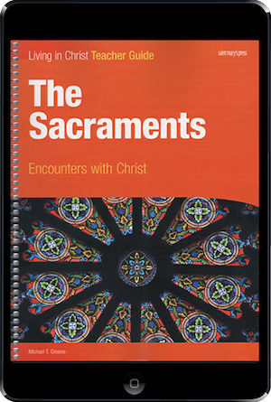Living in Christ Series: The Sacraments, ebook (1 Year Access), Teacher Manual, Ebook