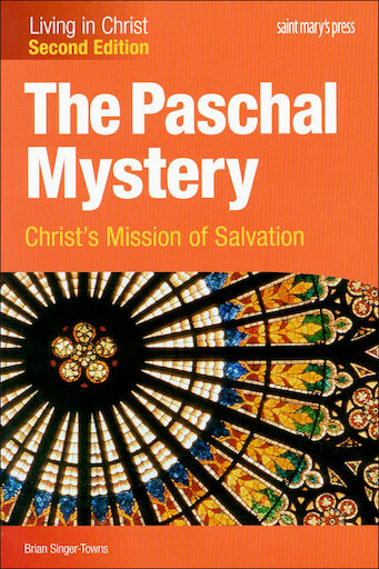 Living in Christ Series: The Paschal Mystery: Christ's Mission of Salvation, 2nd Edition, Student Text, Paperback