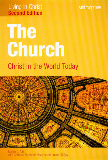 Living in Christ Series: The Church: Christ in the World Today, 2nd Edition, Student Text, Paperback