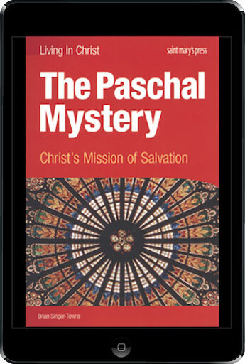 Living in Christ Series: The Paschal Mystery: Christ's Mission of Salvation, 1st Ed., ebook (1 Year Access), Student Text, Ebook
