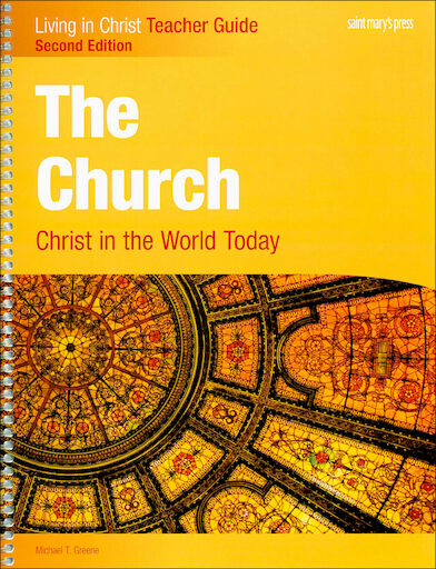 Living in Christ Series: The Church: Christ in the World Today, 2nd Edition, Teacher Manual, Paperback