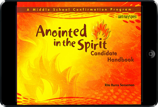 Anointed in the Spirit: Confirmation: Anointed In The Spirit Candidate Handbook: A Middle School Confirmation Program, Candidate Book, Ebook