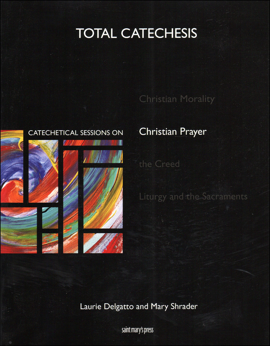 Total Catechesis Catechetical Sessions on Christian Prayer, Catechis…