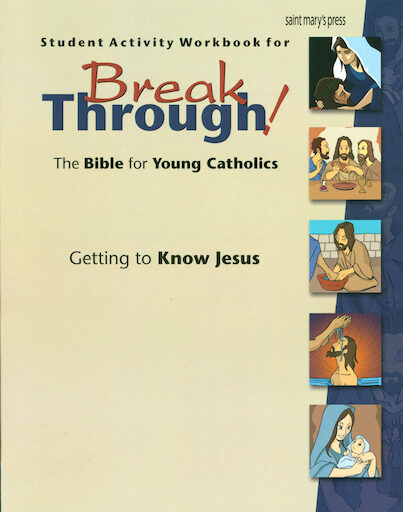 Breakthrough! 1st Edition, Getting to Know Jesus, Student Activity Workbook