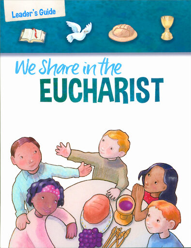 We Share in the Eucharist 2019 Teaching Guide