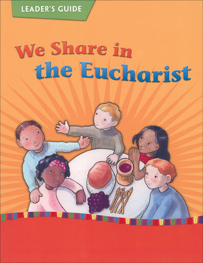 We Share in the Eucharist 2010 Teaching Guide