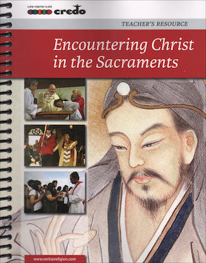 The Credo Series: Encountering Christ in the Sacraments, Teacher Manual