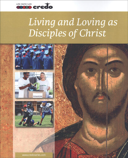 The Credo Series: Living and Loving as Disciples of Christ, 2nd Edition, Student Text, Paperback
