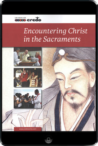 The Credo Series: Encountering Christ In The Sacraments, 2nd Ed., ebook (1 Year Acess), Student Text, Ebook