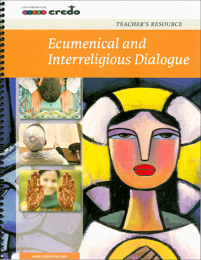 The Credo Series: Ecumenical and Interreligious Dialogue, Teacher Manual